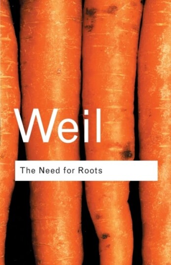 The Need for Roots Prelude to a Declaration of Duties Towards Mankind