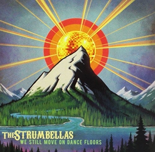 The Strumbellas  We Still Move On Dance Floors  CD