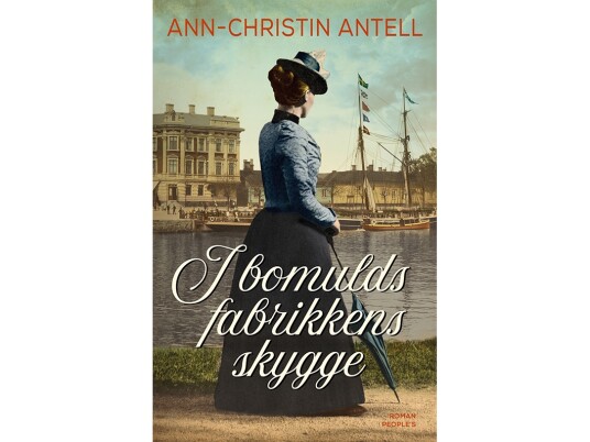 I Skyggen Av Bomullsfabrikken | Ann-Christin Antell | Språk: Dansk