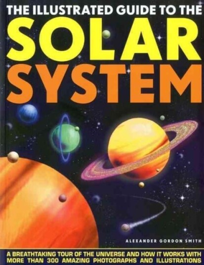 Illustrated Guide to the Solar System Illustrated Guide to the Solar System