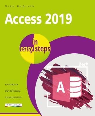 Access in easy steps  Illustrating using Access 2019