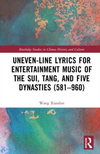 Uneven Line Lyrics for Entertainment Music of the Sui Tang and Five Dynasties 581–960