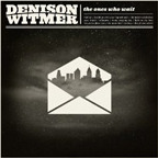 Denison Witmer The Ones Who Wait CD