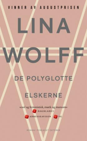 De polyglotte elskerne av Lina Wolff - Roman fra Forlaget Oktober