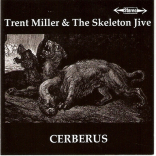 Trent Miller & The Skeleton Jive Cerberus CD Trent Miller & The Skeleton Jive Cerberus CD