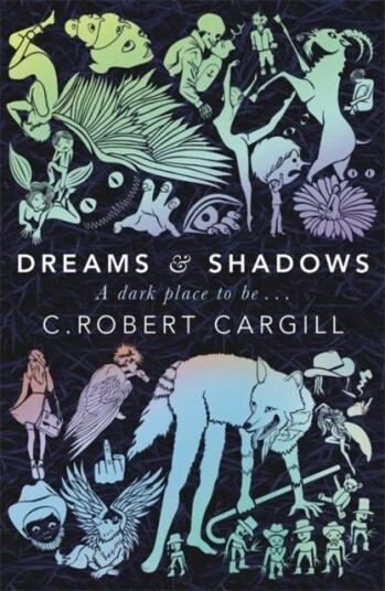 Dreams And Shadows Av C. Robert Cargill