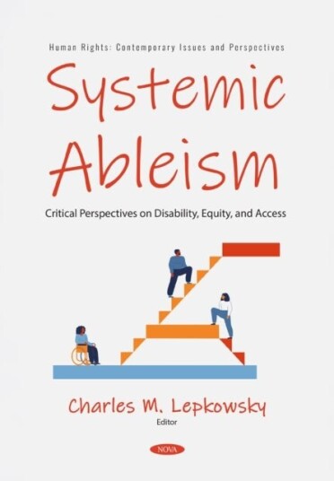 Systemic Ableism: Critical Perspectives on Disability Equity and Access