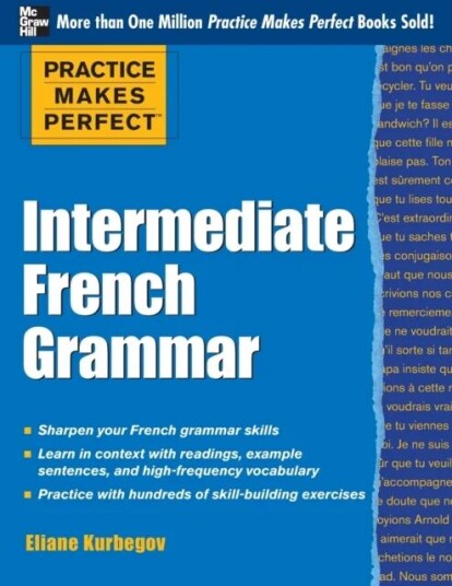 Practice Makes Perfect: Intermediate French Grammar Av Eliane Kurbegov