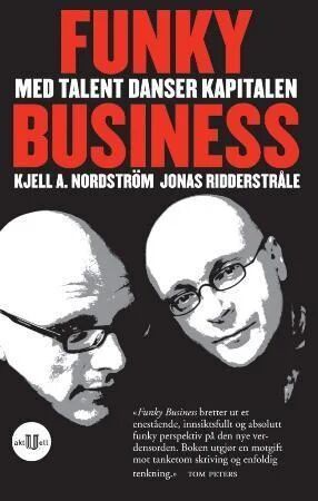 Funky Business Av Kjell A. Nordström, Jonas Ridderstrale