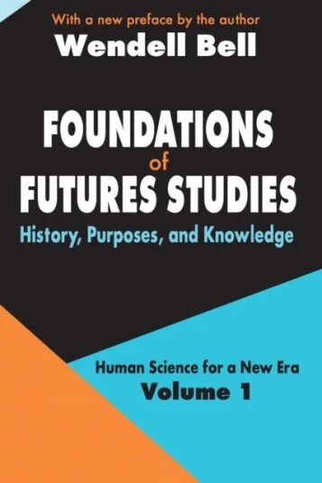 Foundations Of Futures Studies Av Wendell Bell