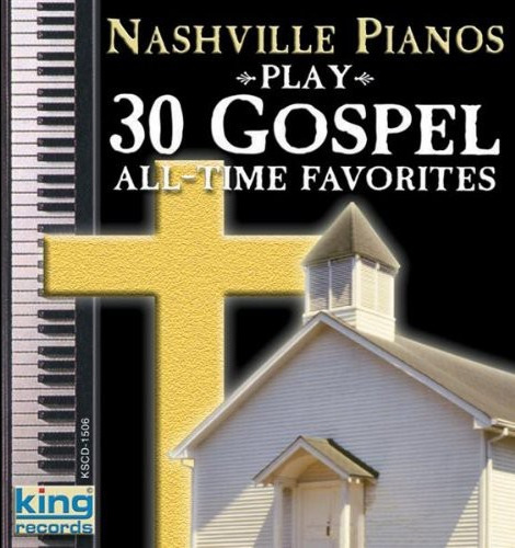 Nashville Pianos Play 30 Gospel All Time Favorites CD