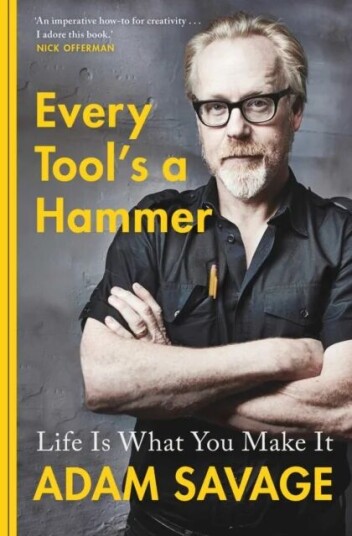 Every Tool'S A Hammer Av Adam Savage Every Tool'S A Hammer Av Adam Savage