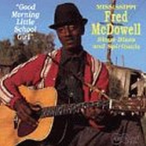 Mississippi Fred McDowell Good Morning Little Schoolgirl CD