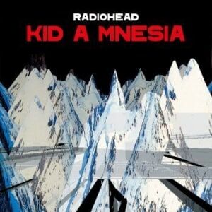 Radiohead Kid A Mnesia 3CD Radiohead Kid A Mnesia 3CD