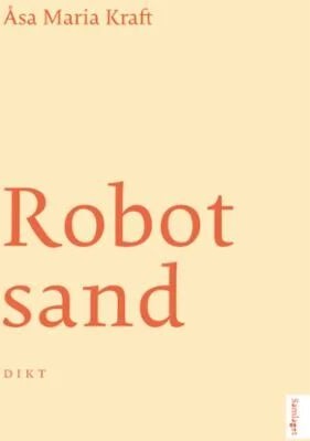 Robotsand Av Åsa Maria Kraft