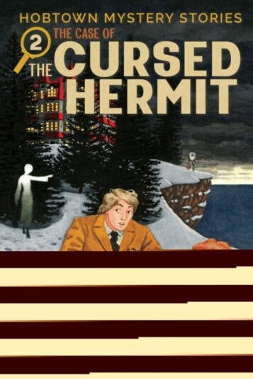 Hobtown Mystery Stories Vol. 2 The Cursed Hermit