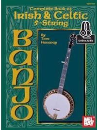Complete Book Of Irish And Celtic 5-String Banjo Av Tom Hanway Complete Book Of Irish And Celtic 5-String Banjo Av Tom Hanway