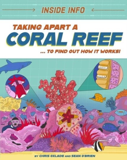 Inside Info: Taking Apart a Coral Reef Inside Info: Taking Apart a Coral Reef