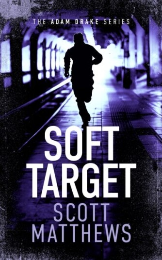 Soft Target An Adam Drake novel Soft Target An Adam Drake novel