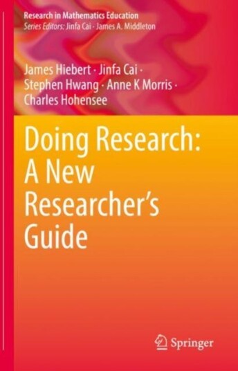 Doing Research: A New Researcher¿s Guide Av James Hiebert, Jinfa Cai, Stephen Hwang, Anne K Morris, Charles Hohensee