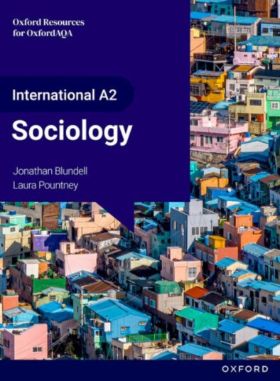 OxfordAQA International AS & A Level Sociology 9690: Student Book Year 2