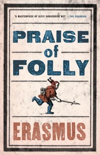 Praise Of Folly Av Desiderius Erasmus
