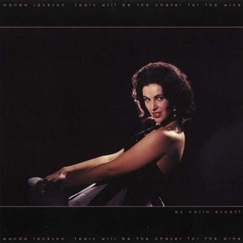 Wanda Jackson Tears Will Be The Chaser For The Wine CD