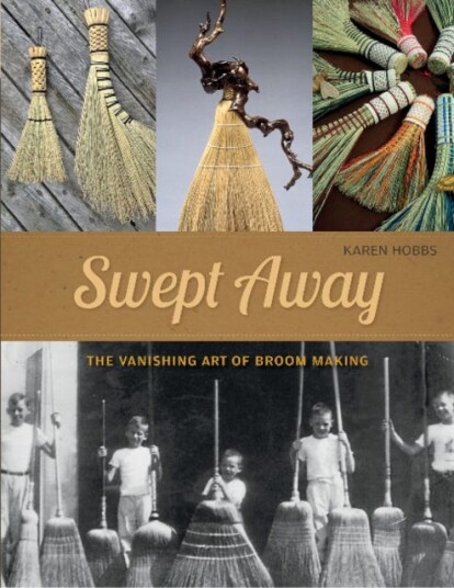 Swept Away The Vanishing Art of Broom Making