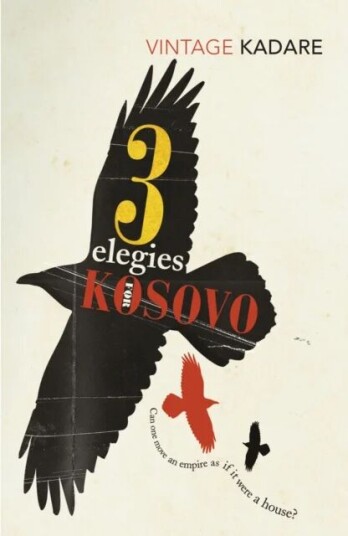 Three Elegies For Kosovo Av Ismail Kadare