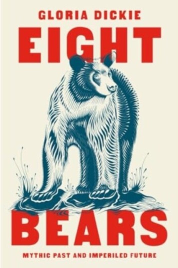 Eight Bears Mythic Past and Imperiled Future Eight Bears Mythic Past and Imperiled Future