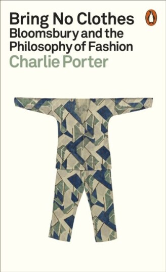 Bring No Clothes Bloomsbury and the Philosophy of Fashion