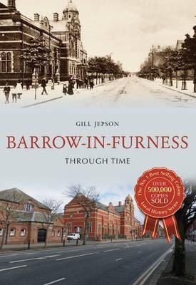 Barrow-In-Furness Through Time Av Gill Jepson Barrow-In-Furness Through Time Av Gill Jepson