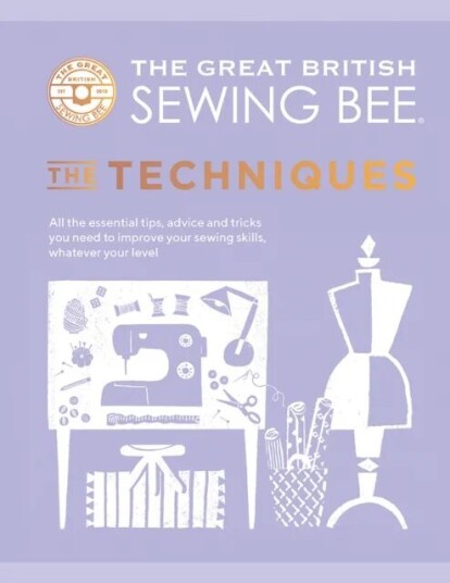 The Great British Sewing Bee: The Techniques Av The Great British Sewing Bee