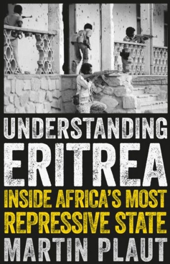 Understanding Eritrea Inside Africa's Most Repressive State