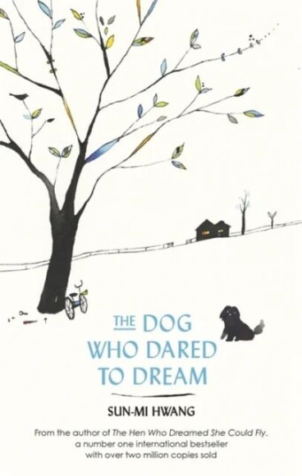 The Dog Who Dared To Dream Av Sun-Mi Hwang The Dog Who Dared To Dream Av Sun-Mi Hwang