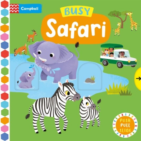 Busy Safari A Push, Pull, Slide Book Busy Safari A Push, Pull, Slide Book