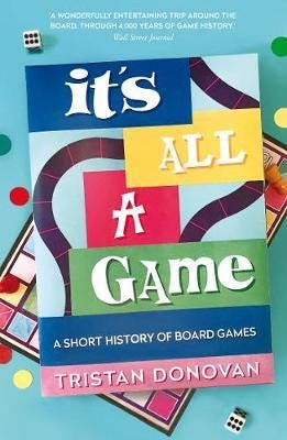 It's All a Game A Short History of Board Games It's All a Game A Short History of Board Games
