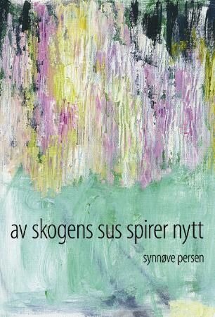 Av Skogens Sus Spirer Nytt Av Synnøve Persen