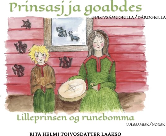 Prinsasj Ja Goabdes ; Lilleprinsen Og Runebomma Av Rita Helmi Toivosdatter Laakso Prinsasj Ja Goabdes ; Lilleprinsen Og Runebomma Av Rita Helmi Toivosdatter Laakso