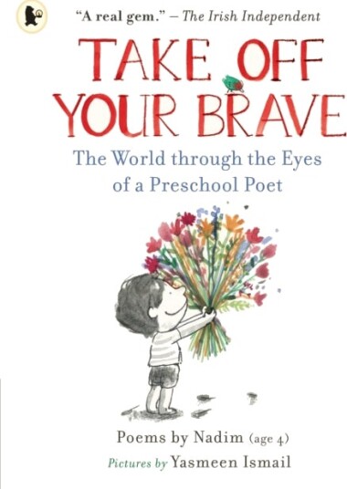 Take Off Your Brave: The World through the Eyes of a Preschool Poet