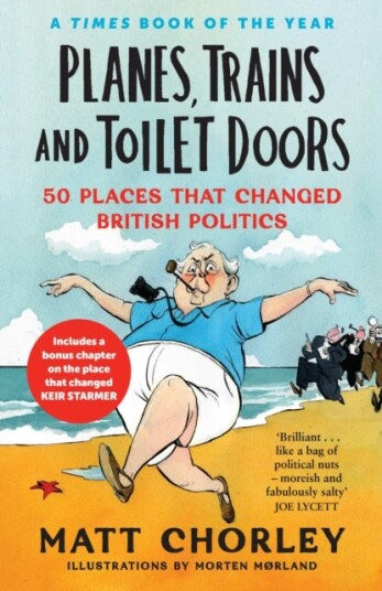 Planes, Trains and Toilet Doors 50 Places That Changed British Politics Planes, Trains and Toilet Doors 50 Places That Changed British Politics