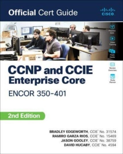 CCNP and CCIE Enterprise Core ENCOR 350401 Official Cert Guide