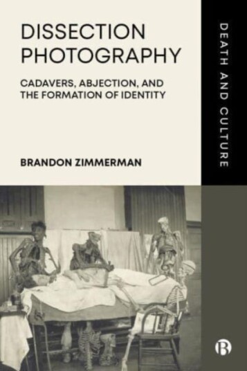 Dissection Photography  Cadavers, Abjection, and the Formation of Identity