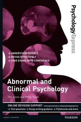 Psychology Express: Abnormal and Clinical Psychology  (Undergraduate Revision Guide)