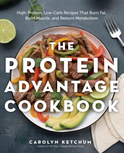 The Protein Advantage  HighProtein LowCarb Recipes that Burn Fat Build Muscle and Restore Metabolism