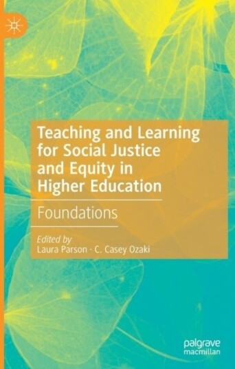 Teaching and Learning for Social Justice and Equity in Higher Education