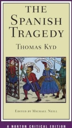 The Spanish Tragedy Av Thomas Kyd The Spanish Tragedy Av Thomas Kyd