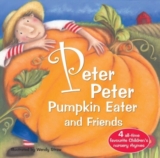 Peter Peter Pumpkin Eater and Friends Peter Peter Pumpkin Eater and Friends