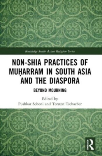 Non-Shia Practices Of Muharram In South Asia And The Diaspora