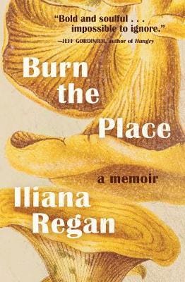 Burn the Place A Memoir
